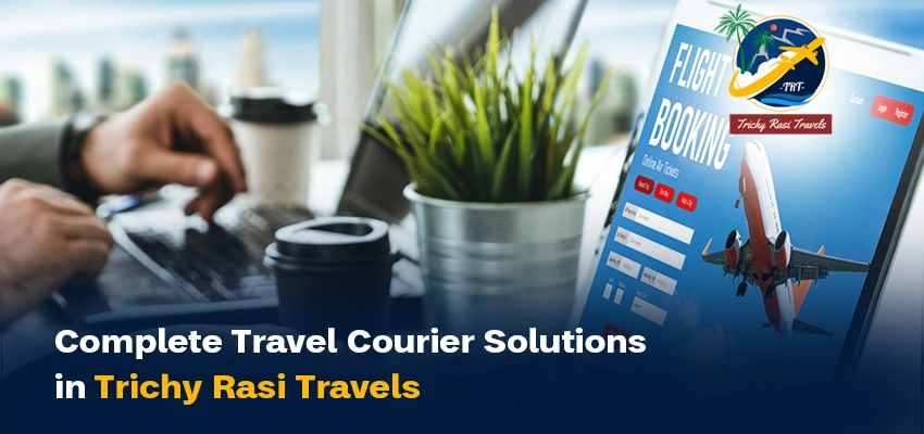 Courier Solutions in Trichy Rasi Travels